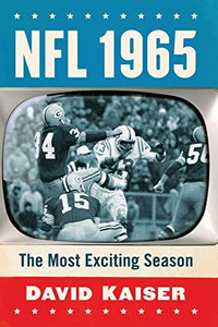 Nfl 1965: The Most Exciting Season Nfl 1965: The Most Exciting Season
