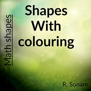 Shapes With Colouring: Maths Shapes Shapes With Colouring: Maths Shapes