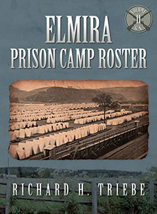 Elmira Prison Camp Roster Volume Ii