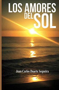Los Amores Del Sol (Spanish Edition) Los Amores Del Sol (Spanish Edition)