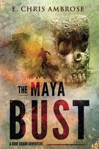 The Maya Bust: A Bone Guard Adventure