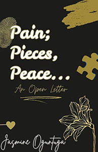 Pain; Pieces, Peace...: An Open Letter Pain; Pieces, Peace...: An Open Letter