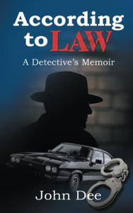 According To Law: A Detectiveæs Memoir