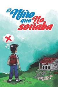 El Niño Que No Soñaba (Spanish Edition) El Niño Que No Soñaba (Spanish Edition)