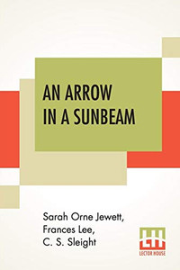 An Arrow In A Sunbeam: And Other Tales. An Arrow In A Sunbeam: And Other Tales.