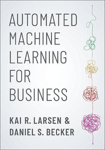 Automated Machine Learning For Business Automated Machine Learning For Business