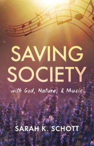 Saving Society With God, Nature, & Music