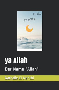 Ya Allah: Der Name "Allah" (German Edition) Ya Allah: Der Name "Allah" (German Edition)