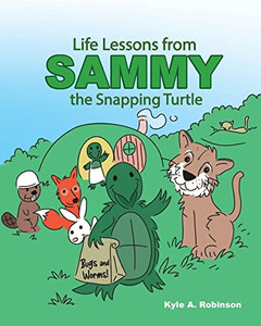 Life Lessons From Sammy The Snapping Turtle Life Lessons From Sammy The Snapping Turtle