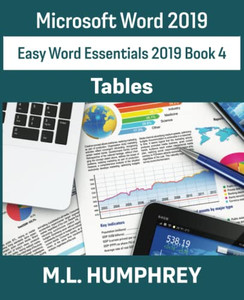 Word 2019 Tables (Easy Word Essentials 2019) Word 2019 Tables (Easy Word Essentials 2019)