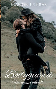 Bodyguard: Un Amour Interdit (French Edition)
