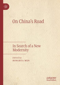 On China'S Road: In Search Of A New Modernity On China'S Road: In Search Of A New Modernity