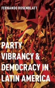 Party Vibrancy And Democracy In Latin America Party Vibrancy And Democracy In Latin America