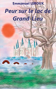 Peur Sur Le Lac De Grand-Lieu (French Edition) Peur Sur Le Lac De Grand-Lieu (French Edition)