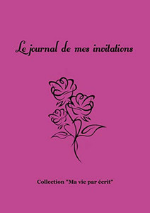 Le Journal De Mes Invitations (French Edition)