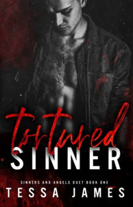 Tortured Sinner: Sinners And Angels Duet Book 1 Tortured Sinner: Sinners And Angels Duet Book 1