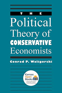 The Political Theory Of Conservative Economists The Political Theory Of Conservative Economists