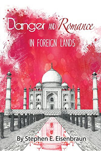 Danger And Romance In Foreign Lands