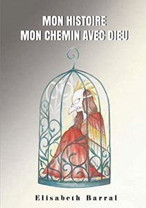 Mon Histoire, Mon Chemin Avec Dieu (French Edition)