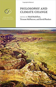 Philosophy And Climate Change (Engaging Philosophy) Philosophy And Climate Change (Engaging Philosophy)