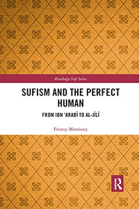 Sufism And The Perfect Human (Routledge Sufi Series) Sufism And The Perfect Human (Routledge Sufi Series)