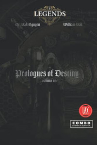 Prologues Of Destiny, Volume One (Legends Of Destiny) Prologues Of Destiny, Volume One (Legends Of Destiny)