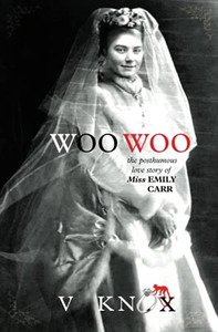 Woo Woo: The Posthumous Love Story Of Miss Emily Carr
