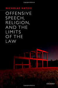 Offensive Speech, Religion, And The Limits Of The Law Offensive Speech, Religion, And The Limits Of The Law