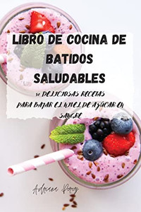 Libro De Cocina De Batidos Saludables (Spanish Edition)