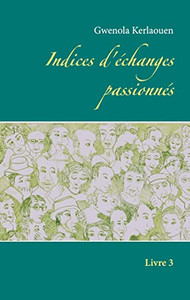Indices D'?changes Passionn?s: Livre 3 (French Edition)