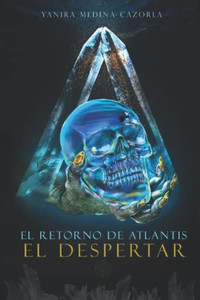 El Retorno De Atlantis - El Despertar (Spanish Edition)