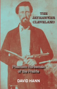 The Jayhawker Cleveland: Phantom Horseman Of The Prairie