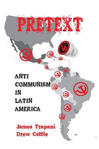 Pretext: Anti-Communism In Latin America