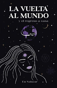 La Vuelta Al Mundo Y El Regreso A Casa (Spanish Edition) La Vuelta Al Mundo Y El Regreso A Casa (Spanish Edition)