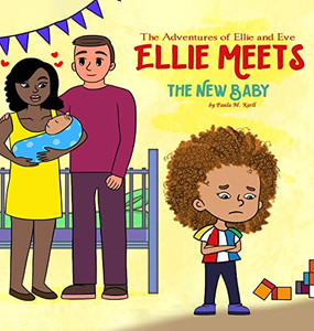 The Adventures Of Ellie And Eve Ellie Meets The New Baby The Adventures Of Ellie And Eve Ellie Meets The New Baby