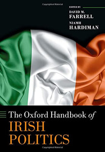The Oxford Handbook Of Irish Politics (Oxford Handbooks)