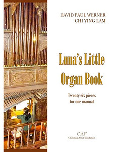 Luna'S Little Organ Book: Twenty-Six Pieces For One Manual
