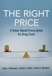 The Right Price: A Value-Based Prescription For Drug Costs