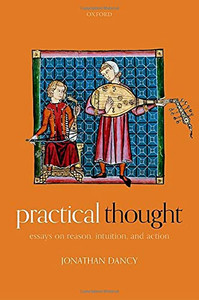 Practical Thought: Essays On Reason, Intuition, And Action