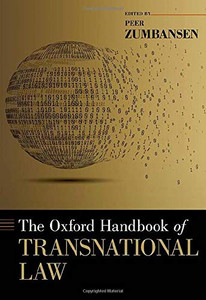 The Oxford Handbook Of Transnational Law (Oxford Handbooks) The Oxford Handbook Of Transnational Law (Oxford Handbooks)