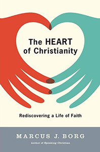 The Heart of Christianity: Rediscovering a Life of Faith