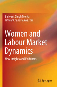 Women And Labour Market Dynamics: New Insights And Evidences Women And Labour Market Dynamics: New Insights And Evidences