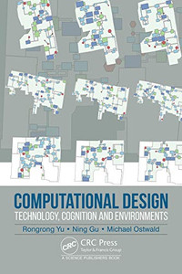 Computational Design: Technology, Cognition And Environments Computational Design: Technology, Cognition And Environments