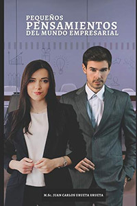 Pequeños Pensamientos Del Mundo Empresarial (Spanish Edition) Pequeños Pensamientos Del Mundo Empresarial (Spanish Edition)