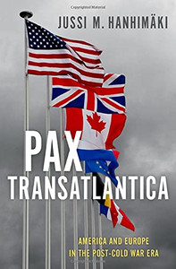 Pax Transatlantica: America And Europe In The Post-Cold War Era