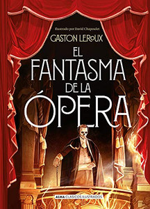 El Fantasma De La Opera (Clásicos Ilustrados) (Spanish Edition)