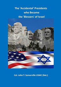 The 'Accidental' Presidents Who Became The 'Blessers' Of Israel The 'Accidental' Presidents Who Became The 'Blessers' Of Israel