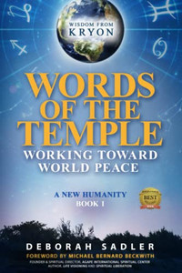 Words Of The Temple: Working Toward World Peace (A New Humanity) Words Of The Temple: Working Toward World Peace (A New Humanity)