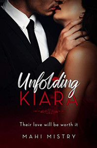 Unfolding Kiara: Their Love Will Be Worth It (The Unfolding Duet) Unfolding Kiara: Their Love Will Be Worth It (The Unfolding Duet)