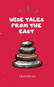 Wise Tales From The East: The Essential Collection Wise Tales From The East: The Essential Collection